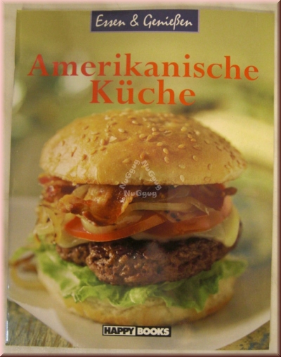 Essen & Genießen Amerikanische Küche, 64 Seiten, von Happy Books