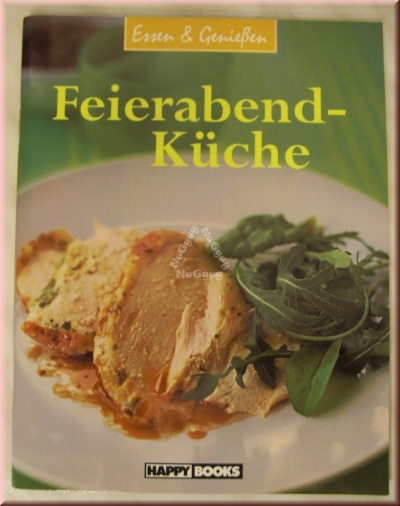 Essen & Genießen Feierabend-Küche, 64 Seiten, von Happy Books