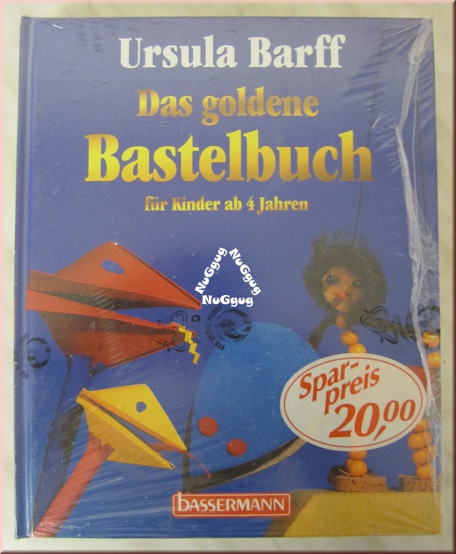 Das goldene Bastelbuch für Kinder ab 4 Jahren, von Ursula Barff