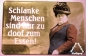 Preview: Schild "Schlanke Menschen sind nur zu doof zum Essen!"