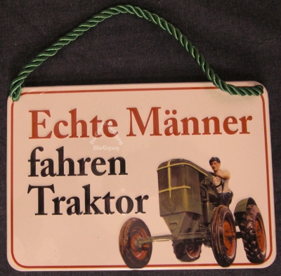 Blechschild Kulthänger "Echte Männer fahren Traktor", 16,5 x 11,5 cm