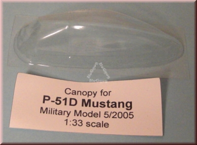 Canopy für P-51D Mustang Military Model 5/2005, Maßstab 1:33. Kabinenhaube, Cockpitscheibe