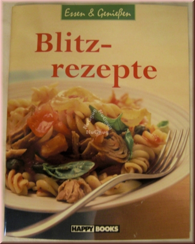 Essen & Genießen Blitzrezepte, 64 Seiten, von Happy Books
