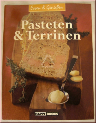 Essen & Genießen Pasteten & Terrinen, 64 Seiten, von Happy Books