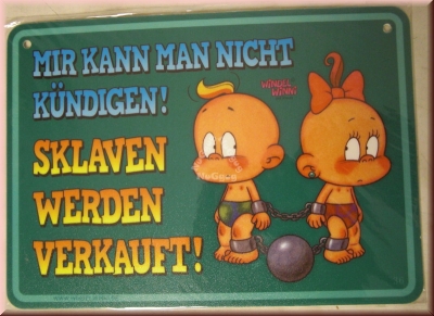 Windel Winni Schild "Mir kann man nicht kündigen!...", 10,5 x 15,0 cm