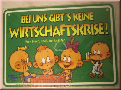 Windel Winni Schild "Bei uns gibt`s keine Wirtschaftskrise!...", 10,5 x 15,0 cm