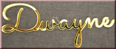 Schriftzug "Dwayne", Acryl Laser Cut Namen, Gold, Türschild