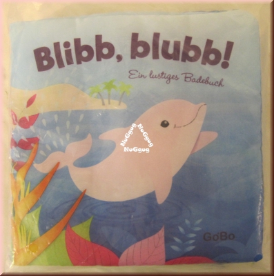 Gobo Blibb, Blubb! Ein lustiges Badebuch