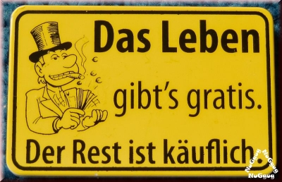 Flaschenöffner "Das Leben gibt's gratis. Der Rest ist käuflich."