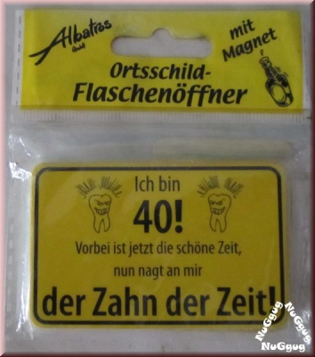 Flaschenöffner "Ich bin 40!..."mit Magnet