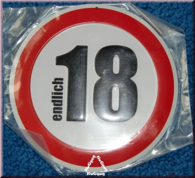 Schild "endlich 18", Alu, Durchmesser 15 cm