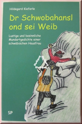 Dr Schwobahansl ond sei Weib, lustige und besinnliche Mundartgedichte einer schwäbischen Hausfrau