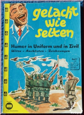 Gelacht wie selten - Humor in Uniform und in Zivil. Band 17