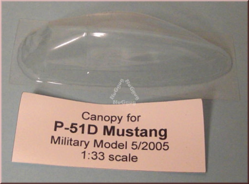 Canopy für P-51D Mustang Military Model 5/2005, Maßstab 1:33. Kabinenhaube, Cockpitscheibe