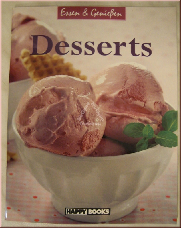 Essen & Genießen Desserts, 64 Seiten, von Happy Books