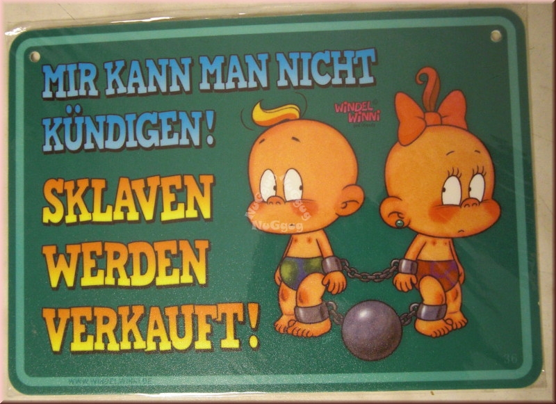 Windel Winni Schild "Mir kann man nicht kündigen!...", 10,5 x 15,0 cm